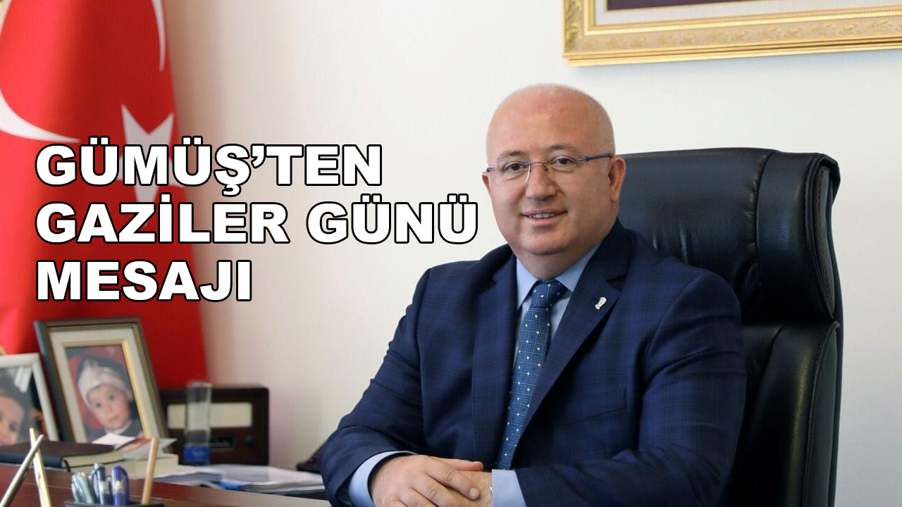 Menteşe Belediye Başkanı Gümüş'ten Gaziler Günü Mesajı