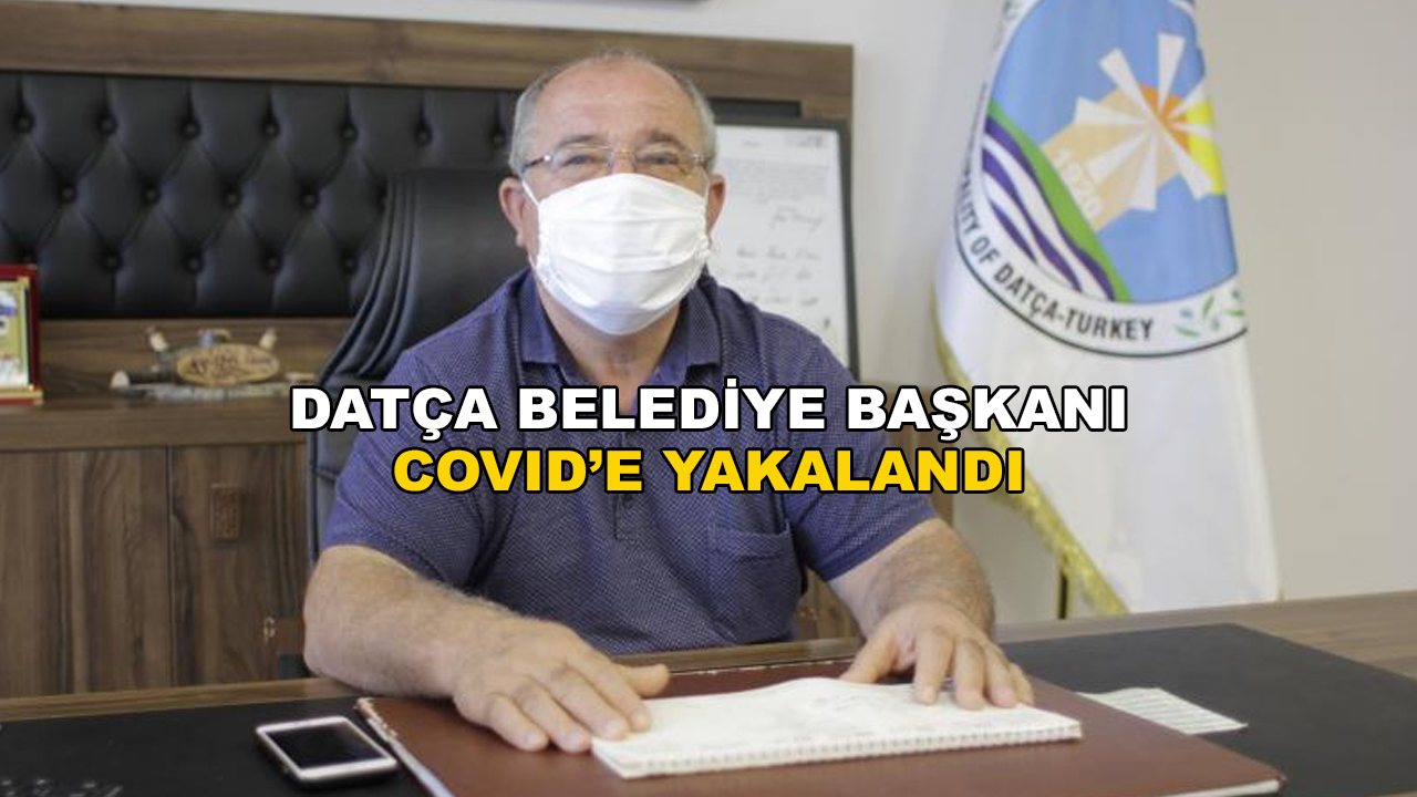 Datça Belediye Başkanı ve Eşi Koronavirüse Yakalandı