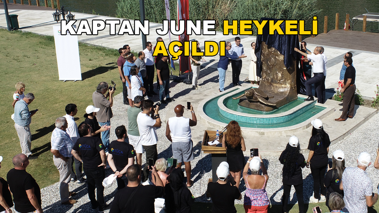 Ortaca'da Kaptan June Anıt Heykelinin Açılışı Yapıldı
