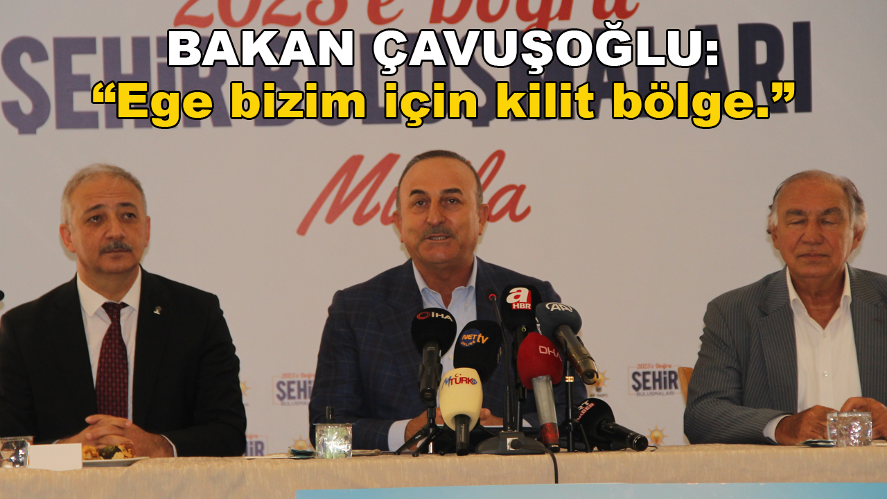 Dışişleri Bakanı Mevlüt Çavuşoğlu Muğla'da Konuştu