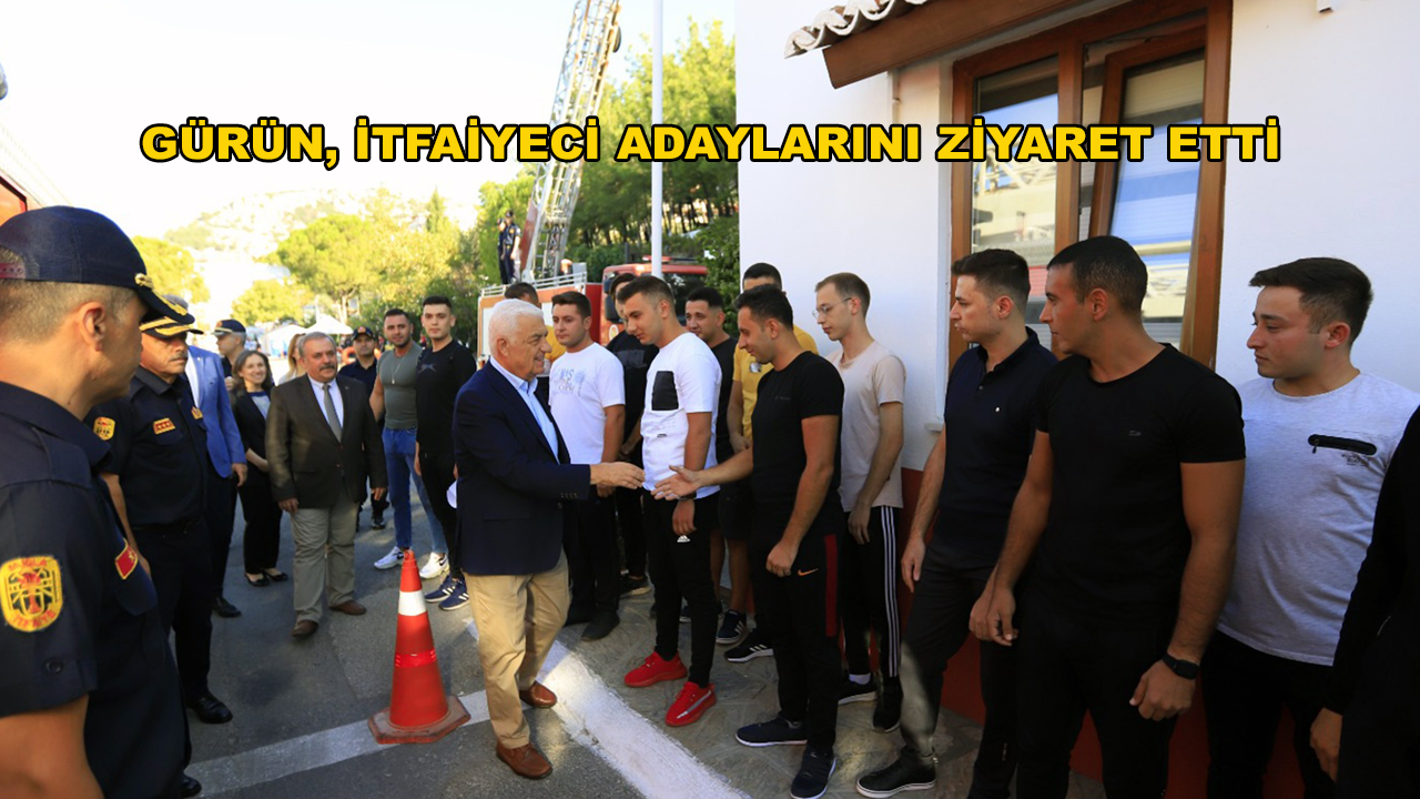 Başkan Osman Gürün İtfaiye Eri Adaylarını Ziyaret Etti