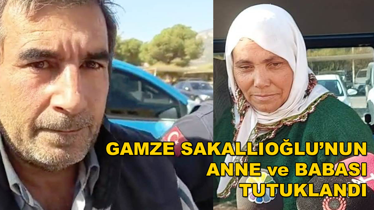 Gamze Sakallıoğlu'nun Anne ve Babası Kızlarını Öldürmekten Tutuklandı