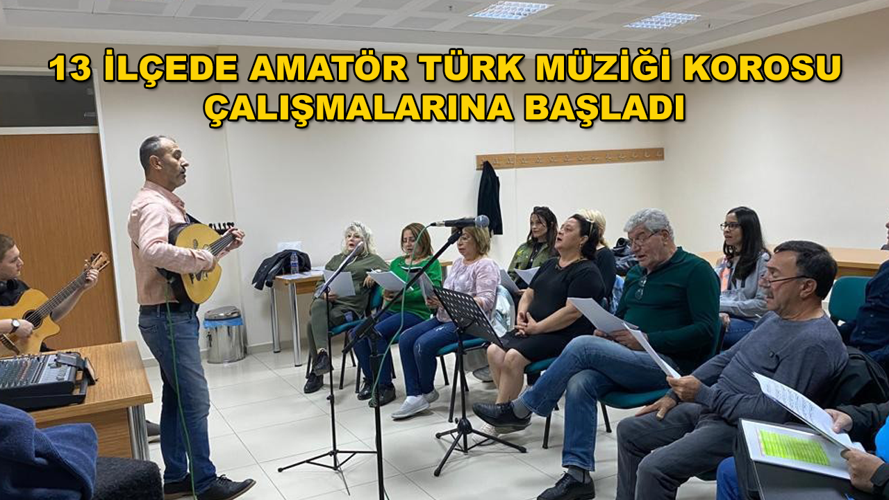 Muğla'nın 13 İlçesinde Halk Eğitim Merkezleri Türk Müziği Korosu Kurdu