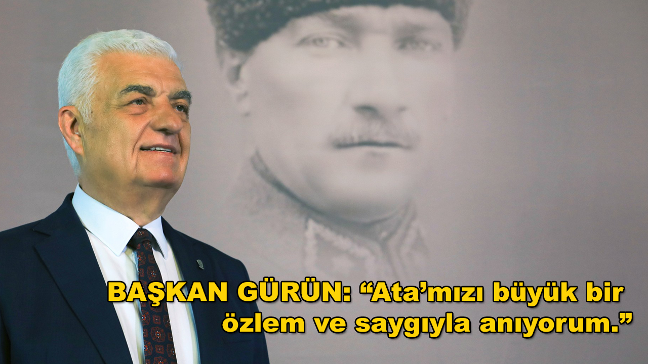 Başkan Gürün'den 10 Kasım Atatürk'ü Anma Mesajı