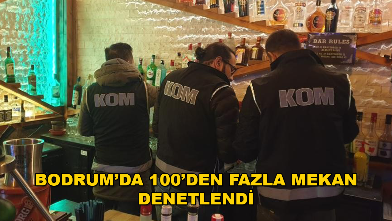 Bodrum'da Sahte ve Kaçak İçki Denetimleri Gerçekleştiriliyor