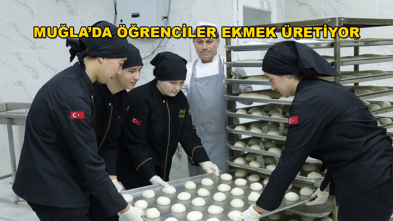 Menteşe'deki Atatürk Mesleki ve Teknik Anadolu Lisesinde Öğrenciler Ekmek Üretimine Başladı