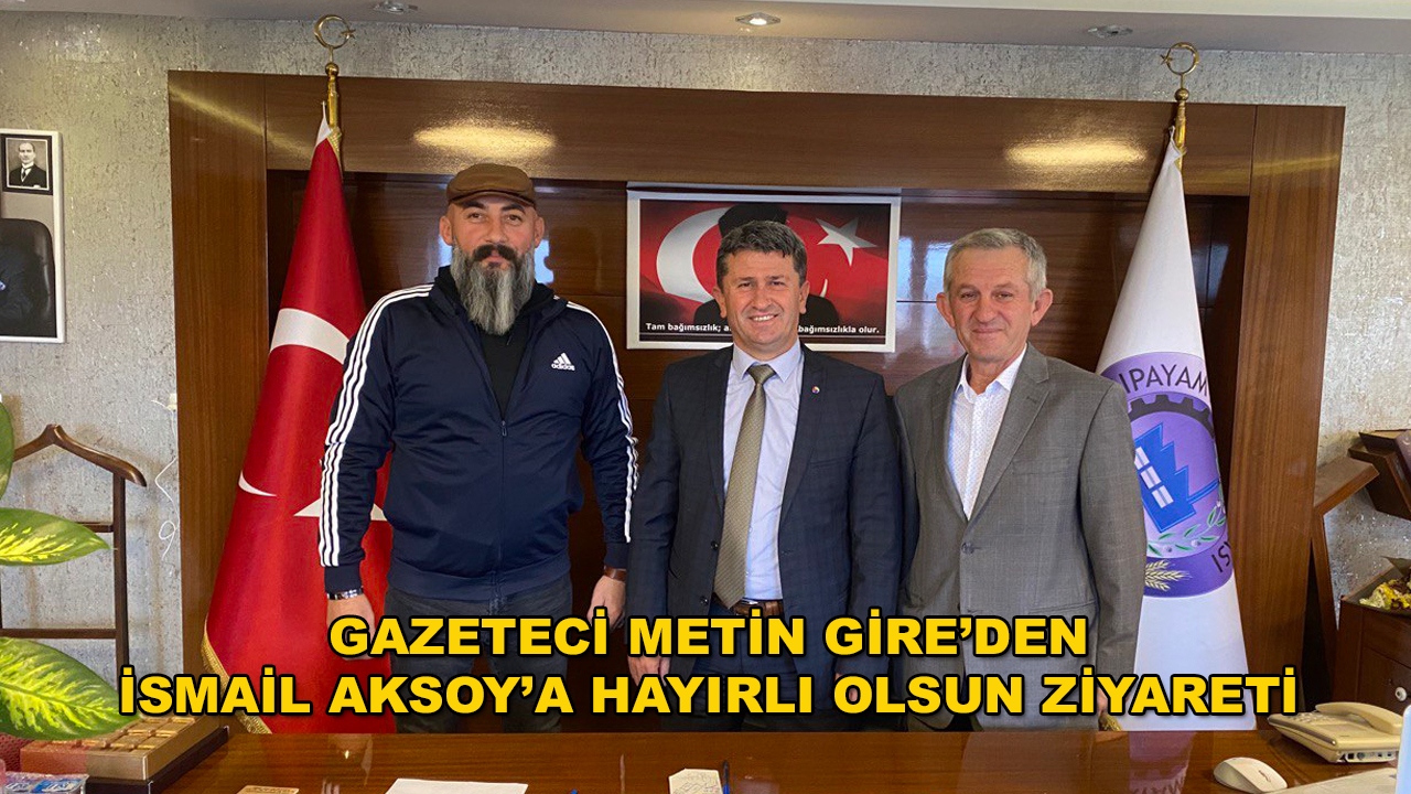 Metin Gire'den Acıpayam Ticaret Odası Başkanı Aksoy'a Hayırlı Olsun Ziyareti