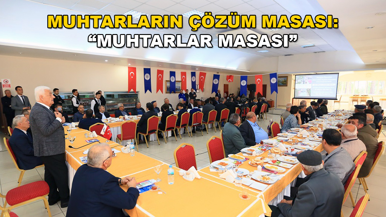 Muğla'da Muhtarların Talepleri "Muhtarlar Masası" ile Çözülüyor