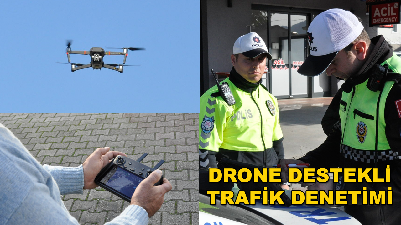 Fethiye'de Trafik Kurallarına Uymayan Sürücüler Drone ile Tespit Edildi