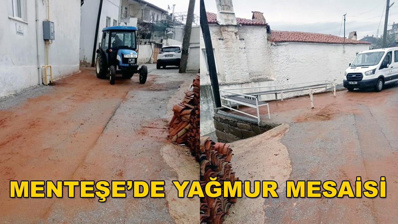 Menteşe'de Belediye Ekipleri Sağanak Yağış Olumsuzluklarına Hızlı Müdahalede Bulundu