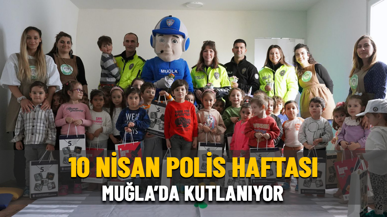 MUĞLA'DA POLİS HAFTASI ETKİNLİKLERLE KUTLANIYOR