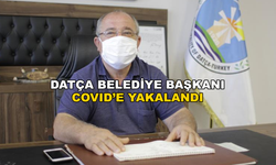 Datça Belediye Başkanı ve Eşi Koronavirüse Yakalandı