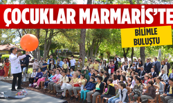 MARMARİS BELEDİYESİ ÇOCUKLARI BİLİMLE BULUŞTURDU