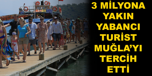 Muğla, En Fazla Yabancı Turist Ağırlayan Üçüncü Şehir Oldu