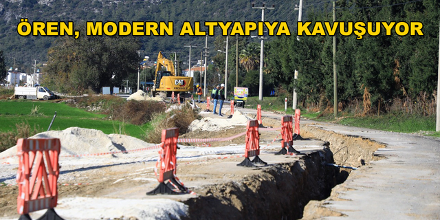 Büyükşehir Belediyesi Ören'deki Altyapı Çalışmalarını Sürdürüyor