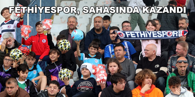FETHİYESPOR'DAN TEK GOLLÜ GALİBİYET
