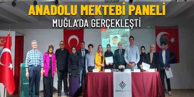 ANADOLU MEKTEBİ MUĞLA'DA İLK PANELİNİ GERÇEKLEŞTİRDİ