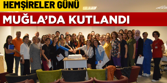MUĞLA'DA HEMŞİRELER HAFTASI KUTLANDI