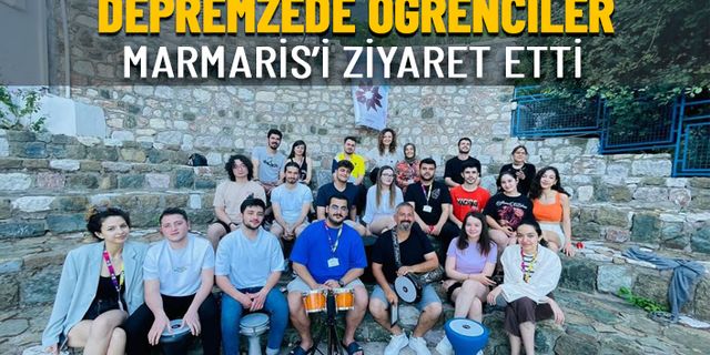 DEPREMZEDE ÖĞRENCİLER MARMARİS' E KONUK OLDU