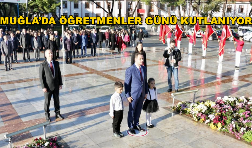 Muğla'da Öğretmenler Günü Atatürk Büstüne Çelenk Sunma Töreniyle Kutlandı