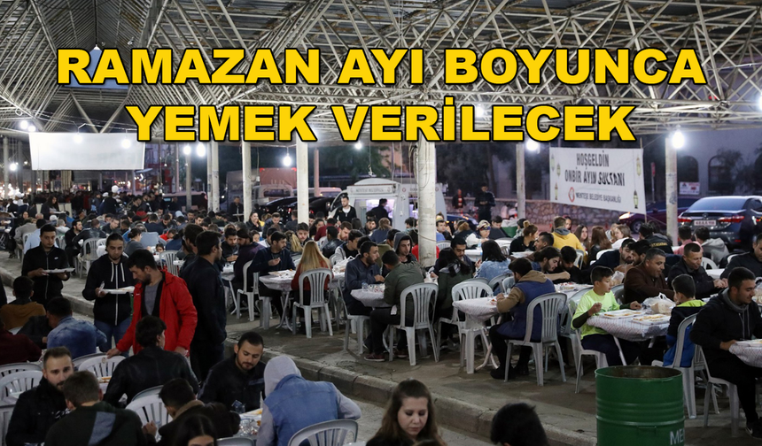 MENTEŞE'DE RAMAZAN AYI BOYUNCA 4 ÇEŞİT İFTAR YEMEĞİ VERİLECEK
